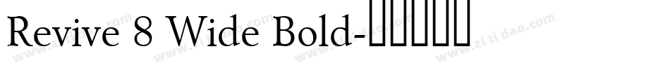Revive 8 Wide Bold字体转换